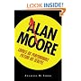 Alan Moore: Comics as Performance, Fiction as Scalpel (Great Comics Artists Series)