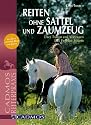 Reiten ohne Sattel und Zaumzeug: &Uuml;ber Trauen und Vertrauen - Das Pegasus-System