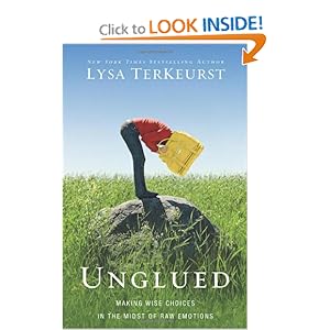 Unglued: Making Wise Choices in the Midst of Raw Emotions