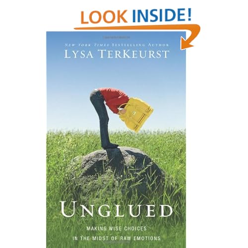 Unglued: Making Wise Choices in the Midst of Raw Emotions