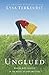 Unglued: Making Wise Choices in the Midst of Raw Emotions