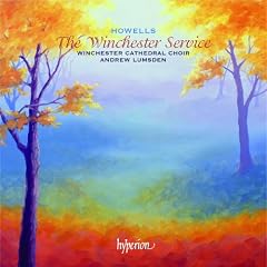 Howells: The Winchester Service And Other Late Works