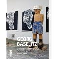 Georg Baselitz. Gem�lde und Skulpturen. Painting & Sculpture: 1960 - 2008: Eine Retrospektive