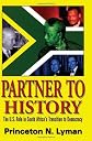 Partner to History: The U.S. Role in South Africa's Transition to Democracy