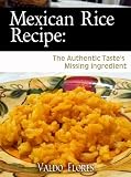 Mexican Rice Recipe: The Authentic Taste's Missing Ingredient