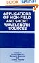 Application of High-Field and Short Wavelength Sources