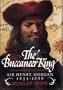 The Buccaneer King: The Biography of Sir Henry Morgan, 1635-1688
