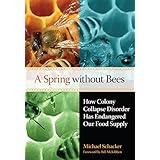 a spring without bees how colony collapse disorder has endangered our food supply