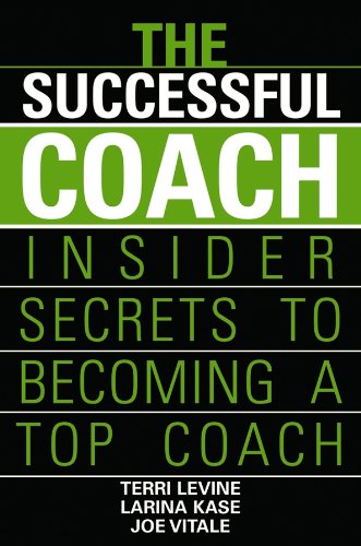 The Successful Coach: Insider Secrets to Becoming a Top Coach