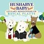 Hushabye Baby! Lullaby Renditions of Rascal Flatts