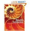 Beautiful Architecture: Leading Thinkers Reveal the Hidden Beauty in Software Design