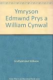 Ymryson Edmund Prys a Wiliam Cynwal : fersiwn llawysgrif Llanstephan 43 gyda rhagymadrodd, nodiadav a geirfa