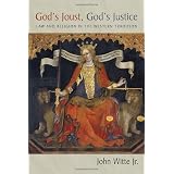 God's Joust, God's Justice: Law and Religion in the Western Tradition (Emory University Studies in Law and Religion)