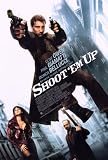 Shoot 'Em Up Poster Movie 11x17 Clive Owen Monica Bellucci Paul Giamatti Greg Bryk