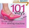 101 Ways to Use Your First Sewing Machine