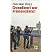 Grenzdienst war Friedensdienst: Der 13. August 1961. Ursachen und Folgen des Mauerbaus
