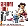 Superbad Funk and Cinematic Soul