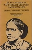 Black Women in Nineteenth-Century American Life: Their Words, Their Thoughts, Their Feelings