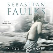 A Fool's Alphabet | [Sebastian Faulks]