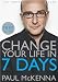Change Your Life In Seven Days