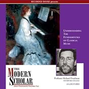 The Modern Scholar: Understanding the Fundamentals of Classical Music | [Richard Freedman]