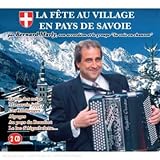 Bernard Marly - La Fete Au Village En Pays De Savoie