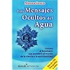 Los Mensajes Ocultos del Agua / The Water's Hidden Messages
