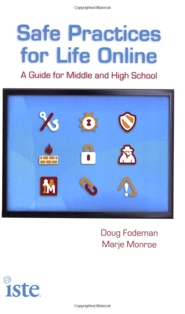 Safe Practices for Life Online: A Guide for Middle and High School ...
