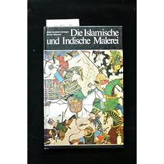 Die Islamische und Indische Malerei. o.A.