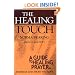 The Healing Touch: A Guide to Healing Prayer for Yourself and Those You Love
