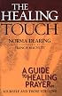 Healing Touch, The: A Guide to Healing Prayer for Yourself and Those You Love
