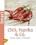 Chili, Paprika & Co: Feurig, lecker, erfrischend