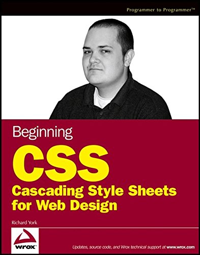 Beginning CSS: Cascading Style Sheets for Web Design (Programmer to Programmer), by Richard York Beginning CSS: Cascading Style Sheets for Web Design (Programmer to Programmer), by Richard York