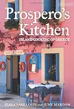Prospero's Kitchen: Island Cooking of Greece Prospero's Kitchen: Island Cooking of Greece