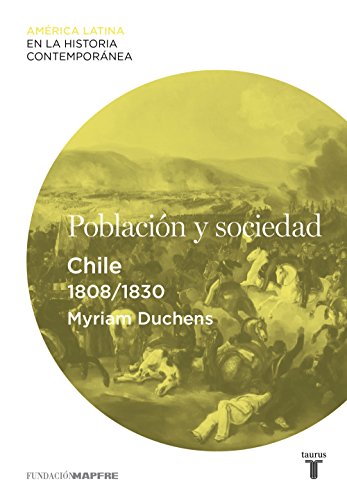 Población y sociedad. Chile (1808-1830) (Spanish Edition)