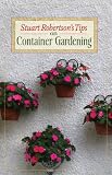 Books : Stuart Robertson's Tips on Container Gardening (Stuart Robertson's Tips)
