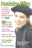Feminine Wiles: Creative Techniques for Writing Women's Features Stories That Sell