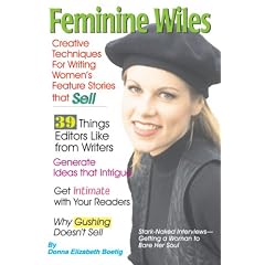 Feminine Wiles: Creative Techniques for Writing Women's Feature Stories That Sell