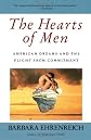 The Hearts of Men: American Dreams and the Flight from Commitment