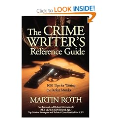 The Crime Writer's Reference Guide: 1001 Tips for Writing the Perfect Crime