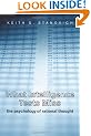 The Psychology of Rational Thought: What Intelligence Tests Miss