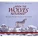 When the Wolves Returned: Restoring Nature's Balance in Yellowstone