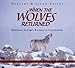 When the Wolves Returned: Restoring Nature's Balance in Yellowstone