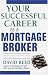 Your Successful Career as a Mortgage Broker cover image
