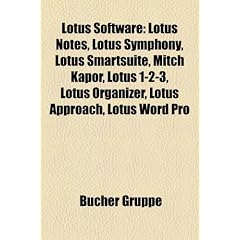 Lotus Software: Lotus Notes, Lotus Symphony, Lotus SmartSuite, Mitch Kapor, Lotus 1-2-3, Lotus Organizer, Lotus Approach, Lotus Word P