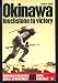 Okinawa: Touchstone to Victory (Ballantine's illustrated history of World War II. Battle book, no. 12)