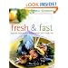 Fresh & Fast: Inspired Cooking for Every Season and Every Day