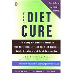 The Diet Cure: The 8-Step Program to Rebalance Your Body Chemistry and End Food Cravings, Weight Problems, and Mood Swings-Now