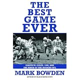 The Best Game Ever: Giants vs. Colts, 1958, and the Birth of the Modern NFL
