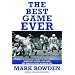 The Best Game Ever: Giants vs. Colts, 1958, and the Birth of the Modern NFL